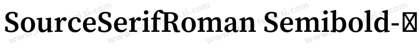 SourceSerifRoman Semibold字体转换